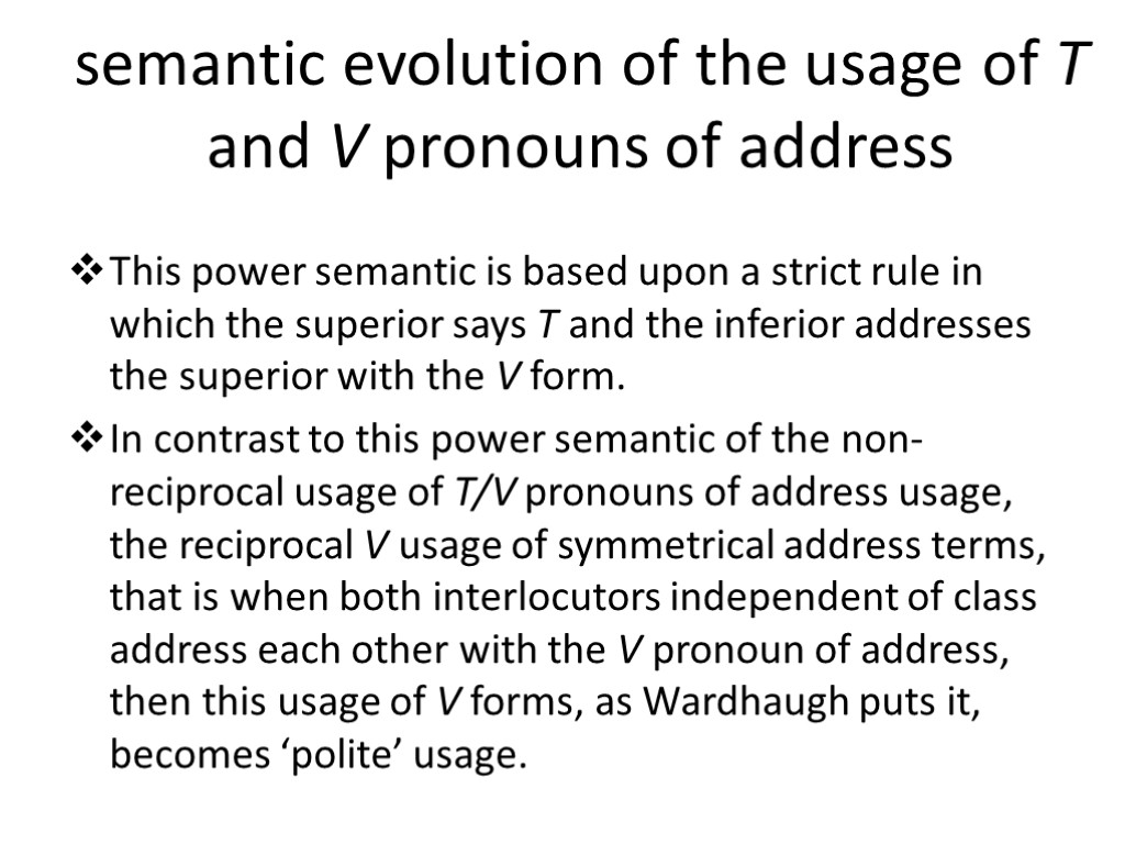 semantic evolution of the usage of T and V pronouns of address This power